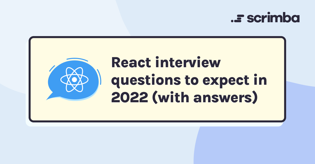 React Interview Questions To Expect In 2022 With Answers