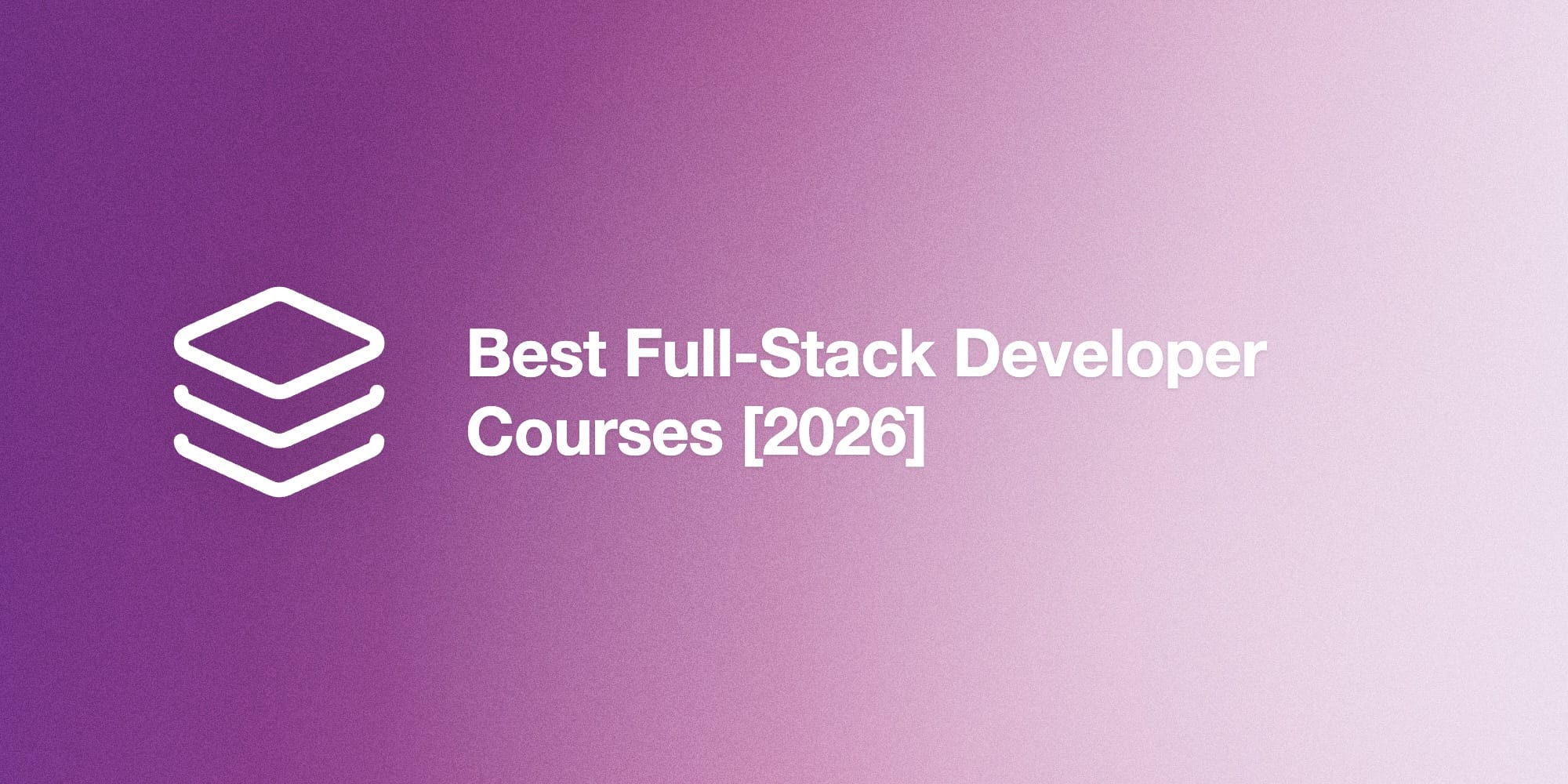 Best Full-Stack Developer Courses and What They Should Cover
