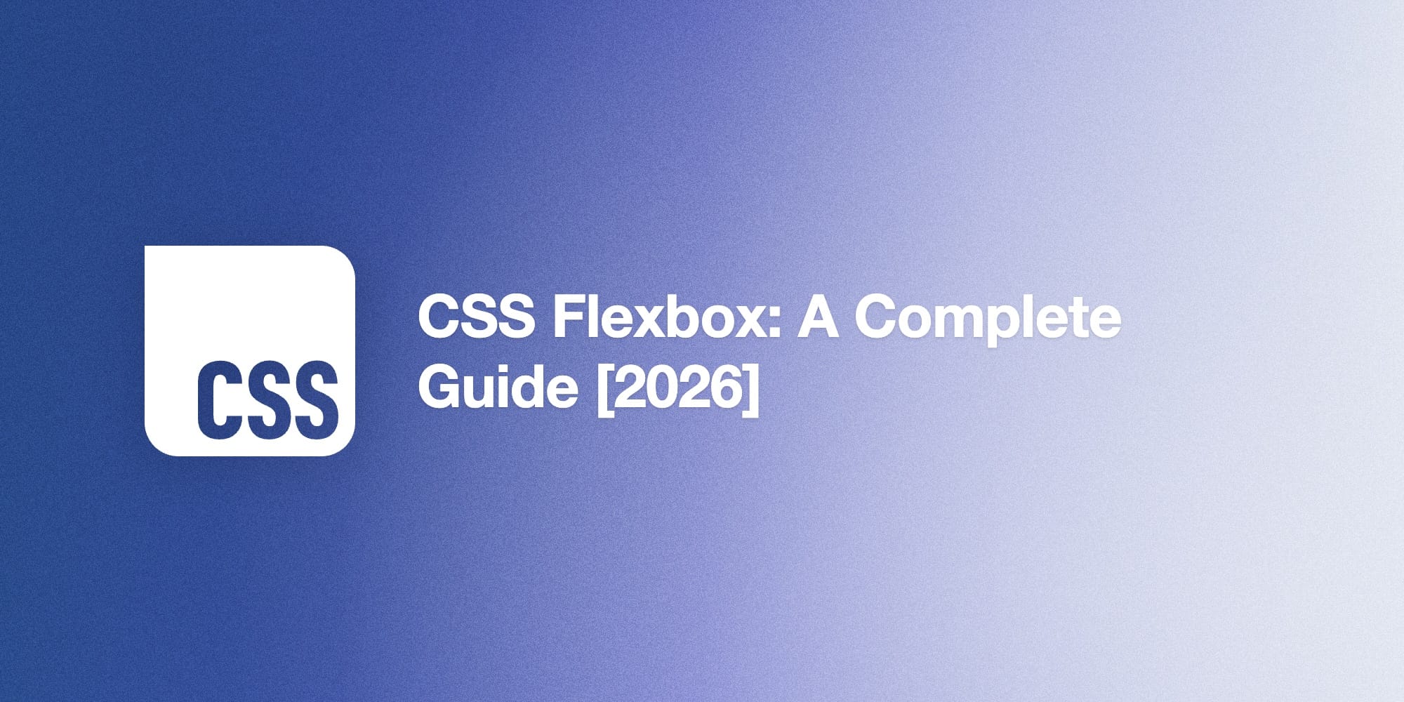 A complete beginner-friendly guide to CSS Flexbox