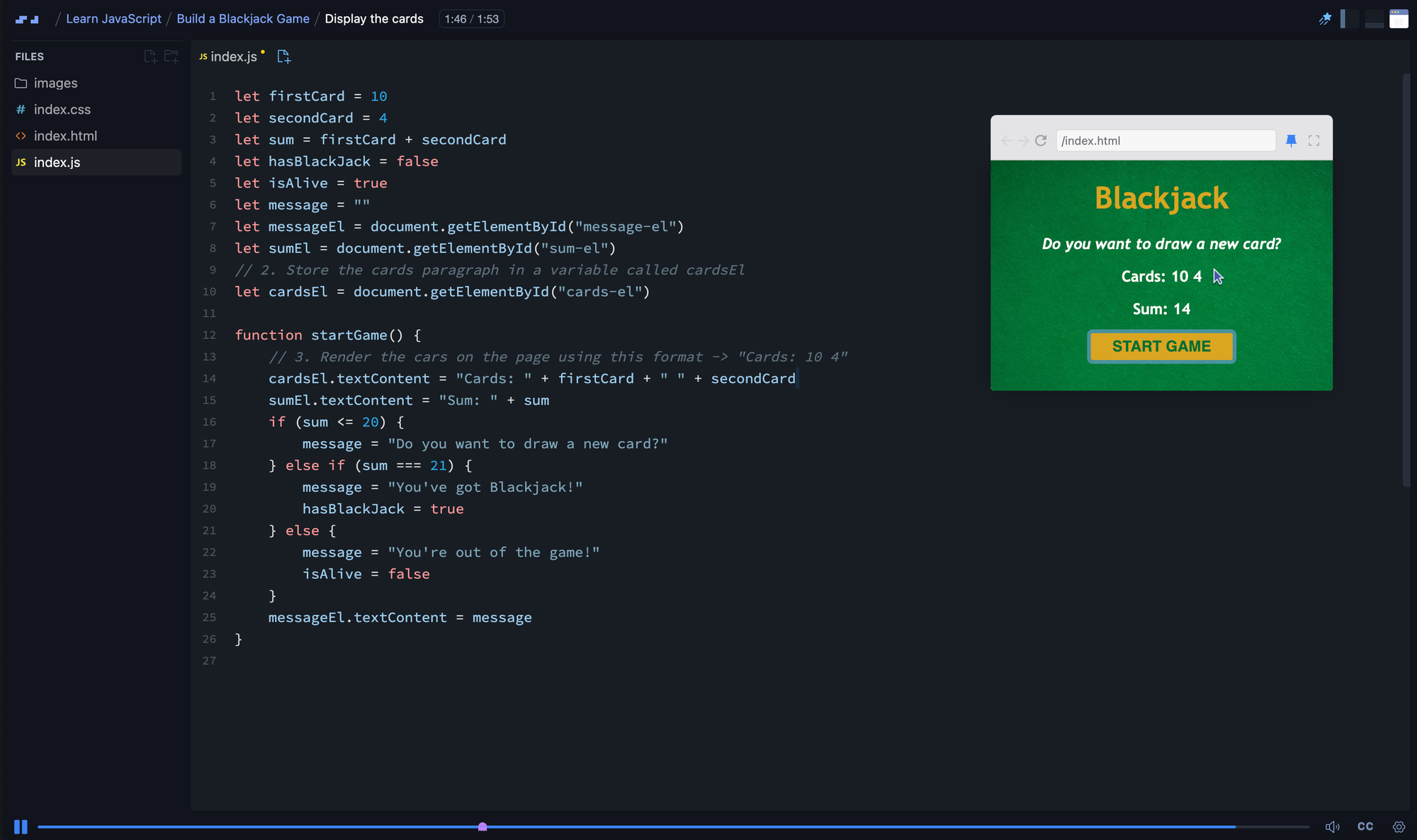 The Blackjack build from the free Learn JavaScript course: the game logic sits in the editor on the left while the playable board renders on the right, showing the cards, the running sum, and the prompt to draw another card.