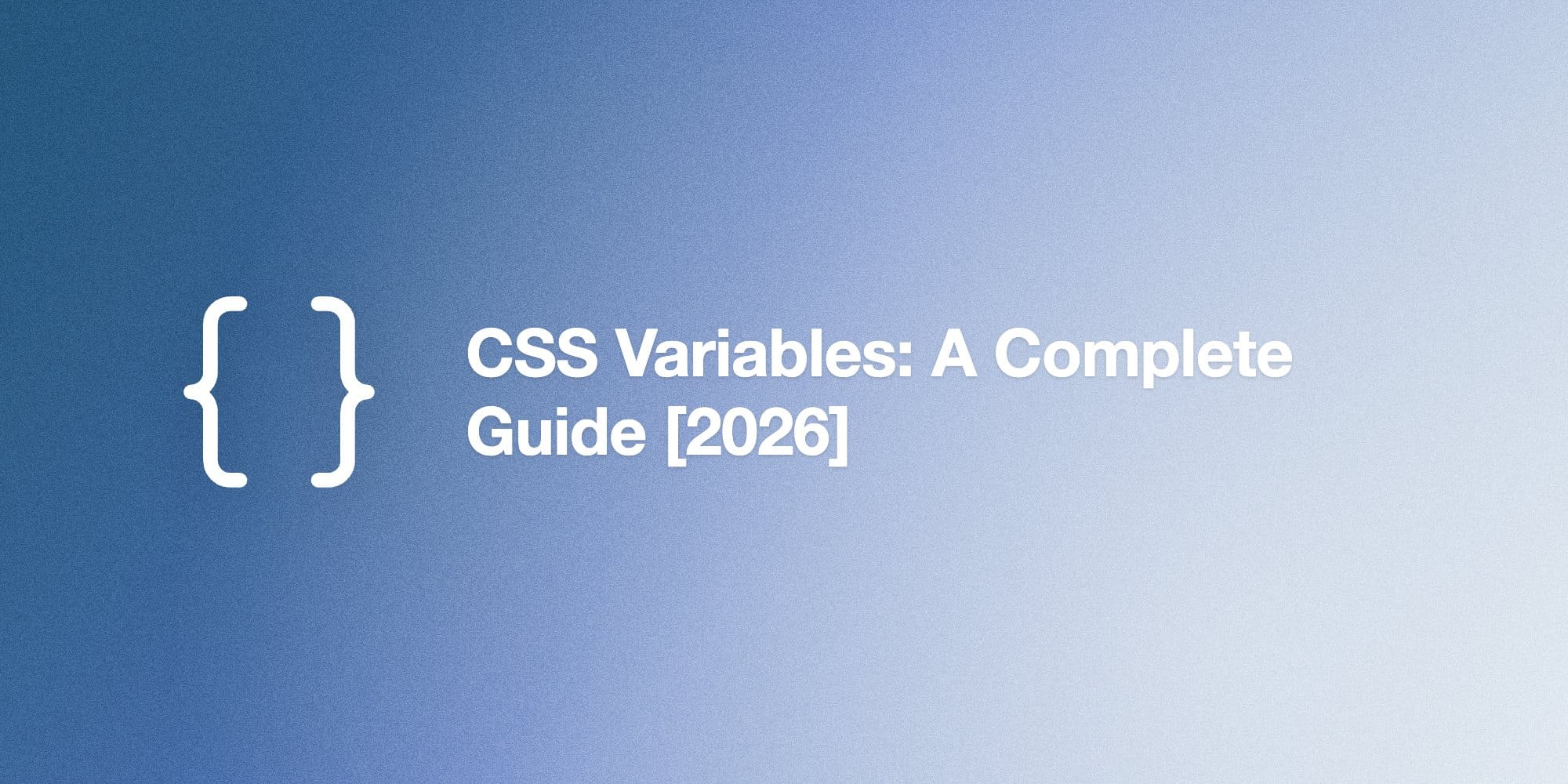 CSS Variables: A Complete Guide