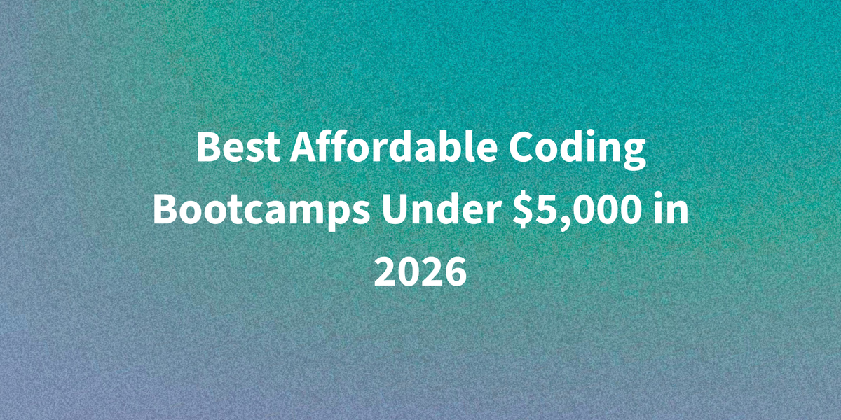 Best Affordable Coding Bootcamps Under $5,000 in 2026