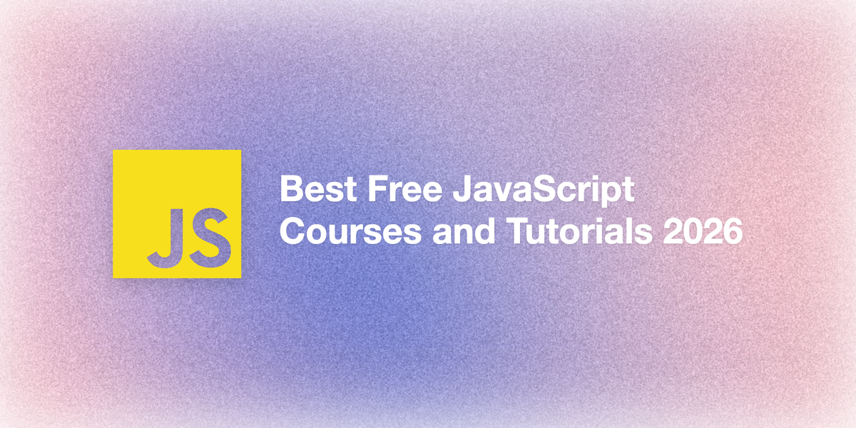 Best Free JavaScript Courses and Tutorials in 2026