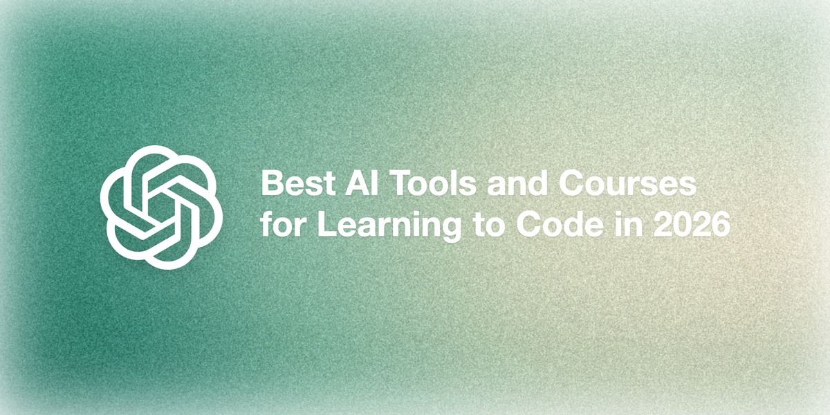 Best AI Tools and Courses for Learning to Code in 2026