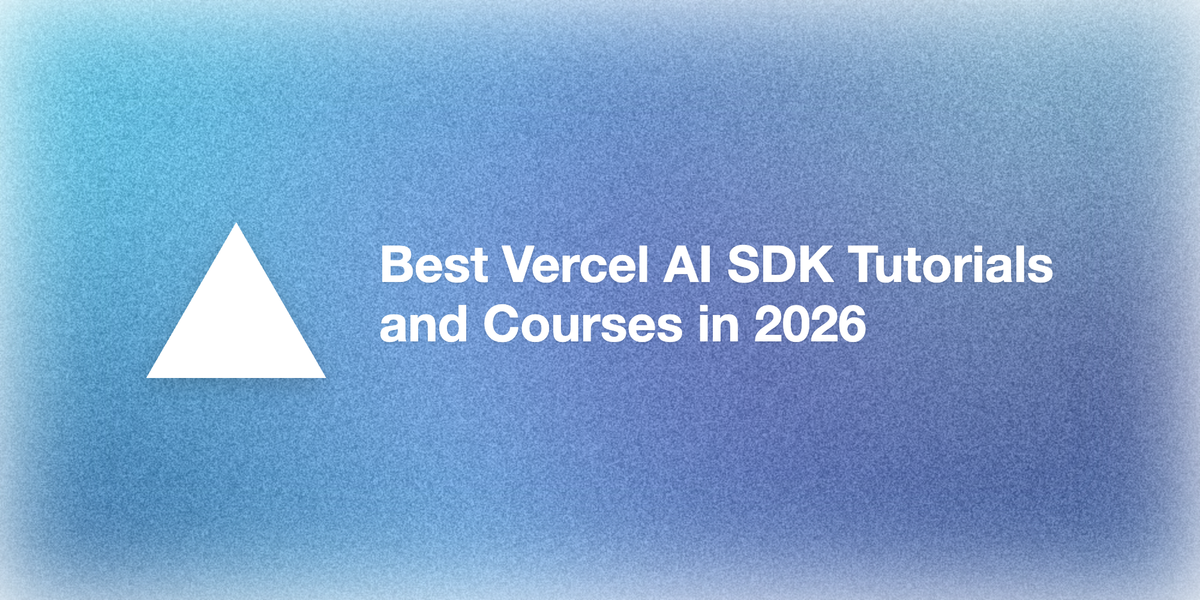 Best Vercel AI SDK Tutorials and Courses in 2026
