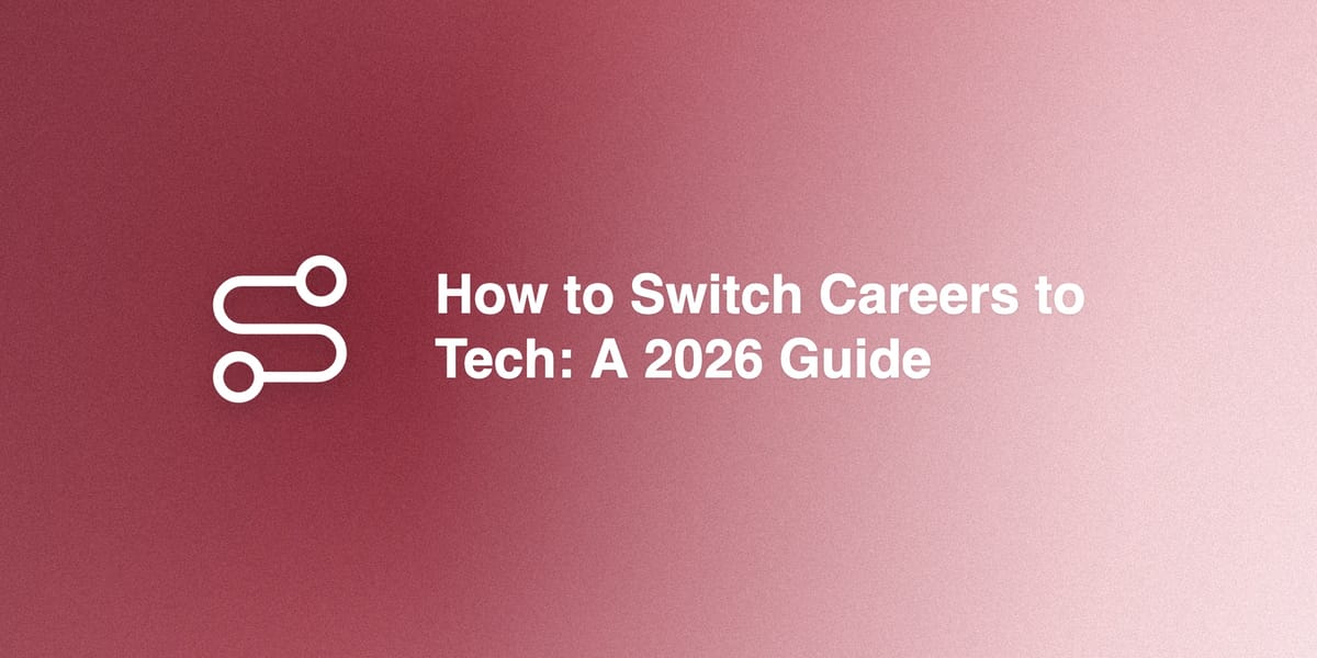 How to Switch Careers to Tech: A 2026 Guide