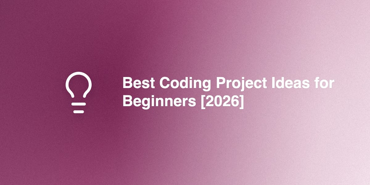 Best Coding Project Ideas for Beginners [2026]