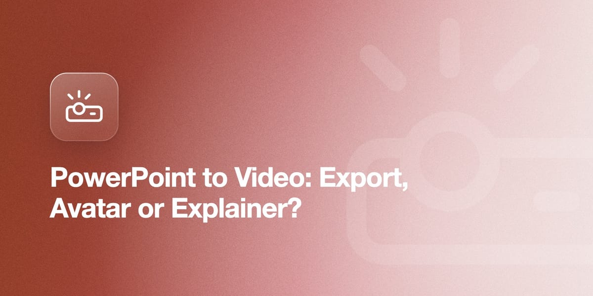 PowerPoint to Video: Export, Avatar or Explainer?