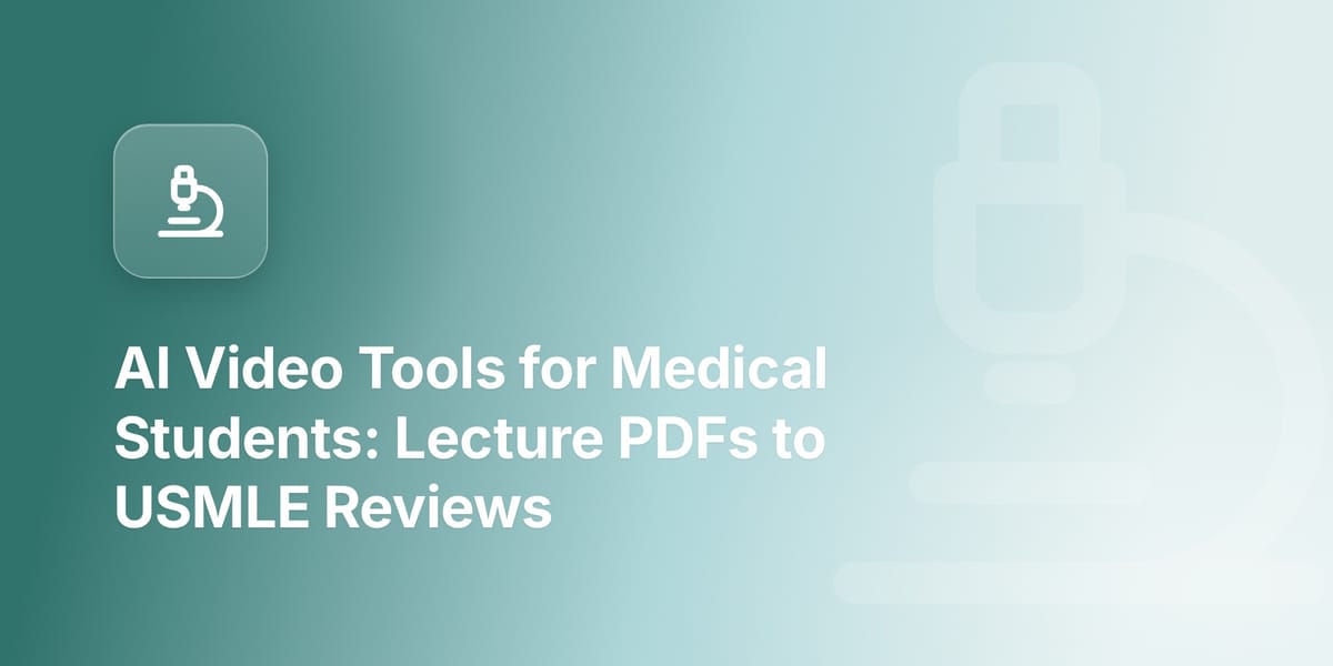 AI Video Tools for Medical Students: Lecture PDFs to USMLE Reviews