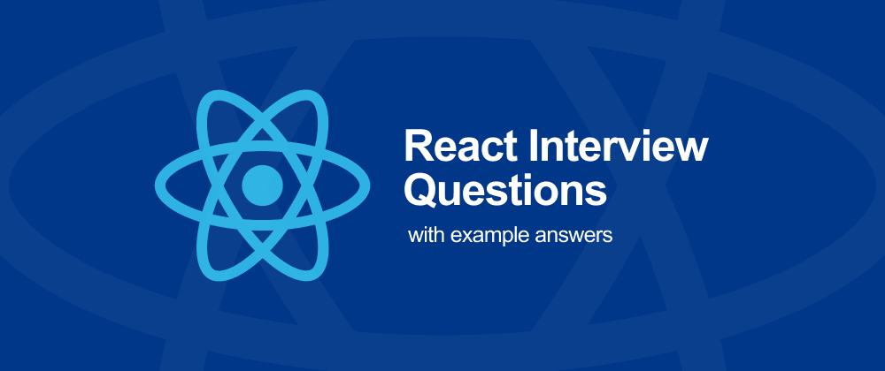 React interview questions to expect in 2022 (with answers)