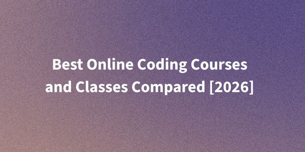 Best Online Coding Courses and Classes Compared [2026]