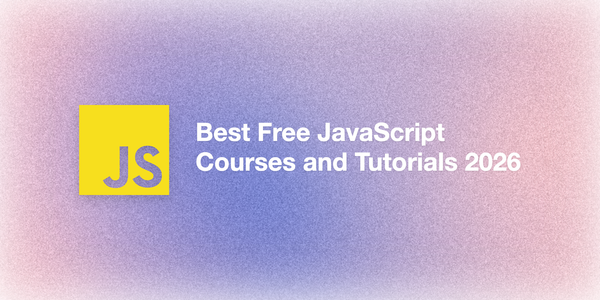 Best Free JavaScript Courses and Tutorials in 2026