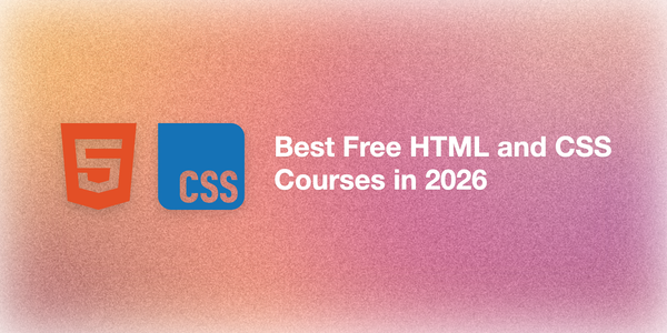 Best Free HTML and CSS Courses in 2026