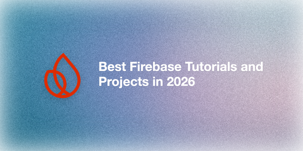 Best Firebase Tutorials and Projects in 2026
