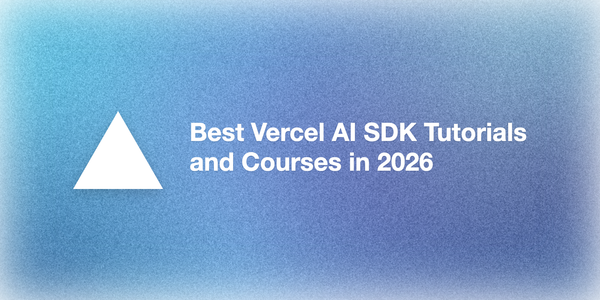 Best Vercel AI SDK Tutorials and Courses in 2026