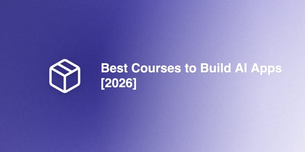 Best Courses to Build AI Apps [2026]