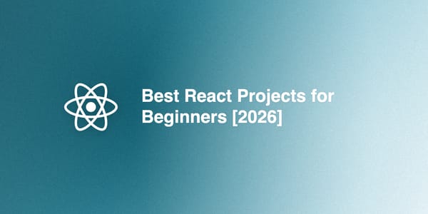 Best React Projects for Beginners [2026]