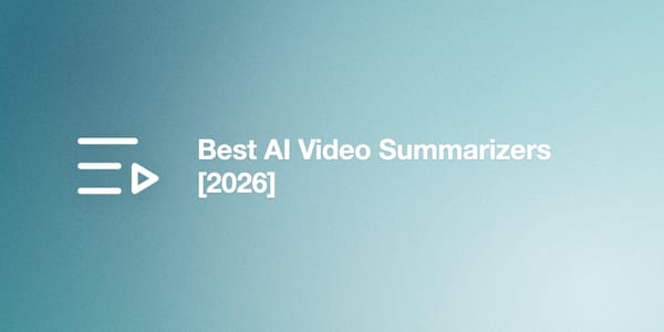 Best AI Video Summarizers [2026]