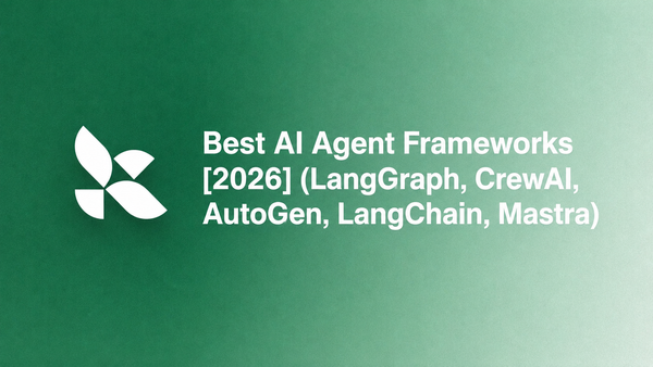 Best AI Agent Frameworks [2026] (LangGraph, CrewAI, AutoGen, LangChain, Mastra)