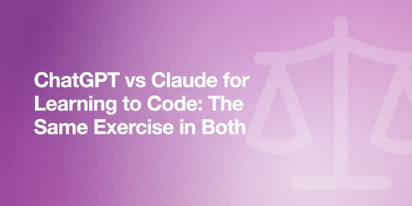 ChatGPT vs Claude for Learning to Code: The Same Exercise in Both
