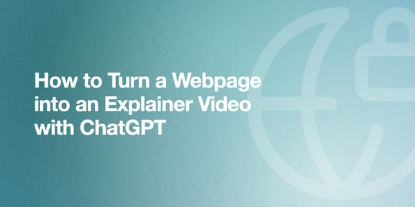 How to Turn a Webpage into an Explainer Video with ChatGPT