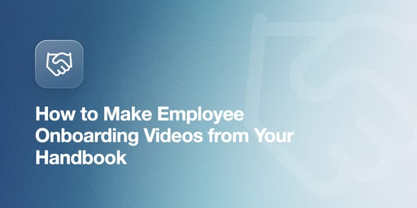 How to Make Employee Onboarding Videos from Your Handbook